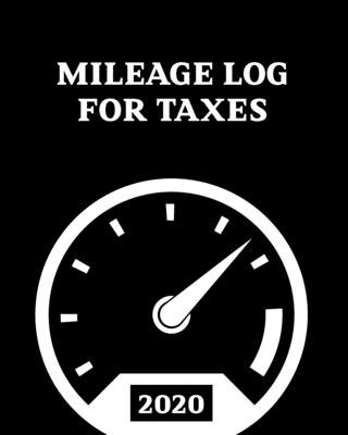2020 Mileage Log For Taxes: Gas Mileage Log Book Tracker and Simple Daily Tracking Your Mileage Log Book, Odometer - Notebook for Business or Personal - Molaya, Kathleen