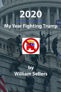 2020: My Year Fighting Trump