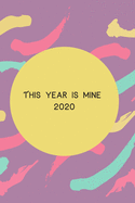 2020: This year is mine