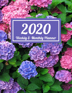 2020 Weekly & Monthly Planner: Pink and Purple Hydrangeas Dated Weekly Planner - Time Management - Increase Productivity - Weekly Agenda - 8.5" x 11" Organizer & Diary - Calendar - Dayplanner