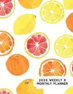 2020 Weekly & Monthly Planner: Watercolor Grapefruit Lemon Orange Calendar & Journal
