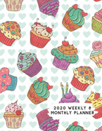 2020 Weekly & Monthly Planner: Yummy Cupcake Themed Calendar & Journal
