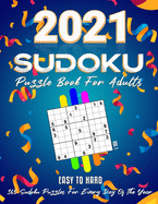 2021 Sudoku Puzzle Book For Adults: 365 Daily Sudoku Puzzles. Easy to Hard Sudoku (3 Levels of Difficulty), Vol1