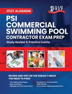 2023 Alabama PSI Commercial Swimming Pool Contractor Exam Prep: 2023 Study Review & Practice Exams