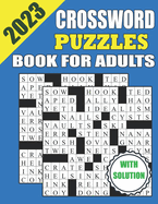 2023 Crossword Puzzles Book For Adults With Solution: Easy Medium Crossword Puzzle Book For Senior