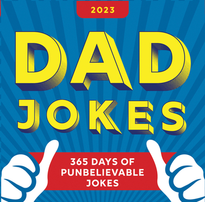 2023 Dad Jokes Boxed Calendar: 365 Days of Punbelievable Jokes (World's Best Dad Jokes Collection) - Sourcebooks