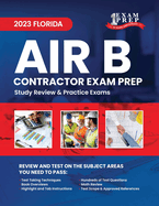 2023 Florida Air B Contractor Exam Prep: 2023 Study Review & Practice Exams