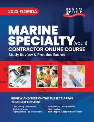 2023 Florida Marine Specialty Contractor: Volume 1: Study Review & Practice Exams - Inc, Upstryve (Contributions by), and Prep, One Exam