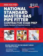 2023 ICC F33 National Standard Master Gas Pipe Fitter Exam Prep: 2023 Study Review & Practice Exams