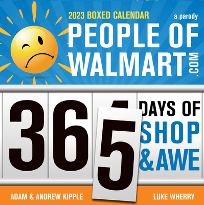 2023 People of Walmart Boxed Calendar: 365 Days of Shop and Awe (Funny Daily Desk Calendar, White Elephant Gag Gift for Adults) - Kipple, Adam
