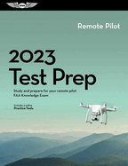 2023 Remote Pilot Test Prep: Study and Prepare for Your Remote Pilot FAA Knowledge Exam