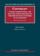 2023 Statutory and Case Supplement to Copyright, Unfair Competition, and Related Topics Bearing on the Protection of Works of Authorship