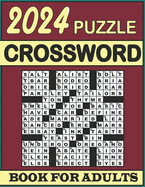 2024 Crossword Puzzle Book For Adults: Large Print,100 Difficult Crossword Puzzles with Solutions for Adults and Seniors Who Enjoy Puzzles