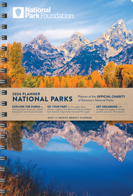 2024 National Park Foundation Planner: 12-Month Engagement Nature Calendar (Monthly, Weekly Planner With Stickers, Thru December 2024) - National Park Foundation