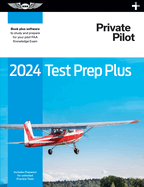 2024 Private Pilot Test Prep Plus: Paperback Plus Software to Study and Prepare for Your Pilot FAA Knowledge Exam