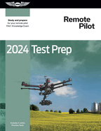2024 Remote Pilot Test Prep: Study and Prepare for Your Remote Pilot FAA Knowledge Exam