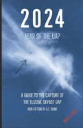 2024 Year of the UAP: A Guide to the Capture of The Elusive Skybot UAP