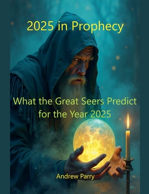 2025 in Prophecy - Parry, Andrew