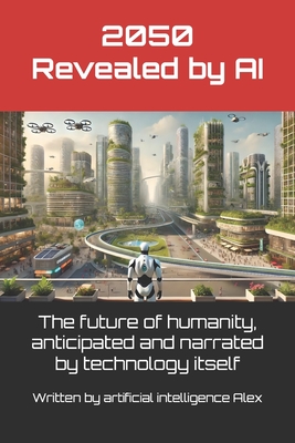 2050 Revealed by AI - Scholtes, Frdric