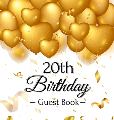 20th Birthday Guest Book: Keepsake Gift for Men and Women Turning 20 - Hardback with Funny Gold Balloon Hearts Themed Decorations and Supplies, Personalized Wishes, Gift Log, Sign-in, Photo Pages - Lukesun, Luis