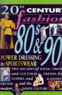 20th Century Fashion: The 80s & 90s Power Dressing to Sportswear Paperback