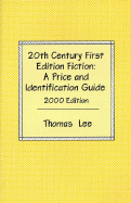 20th Century First Edition Fiction: A Price and Identification Guide