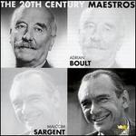 20th Century Maestros: Adrian Boult & Malcolm Sargent