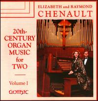 20th Century Organ Music For Two - Elizabeth Chenault (organ); Raymond Chenault (organ)