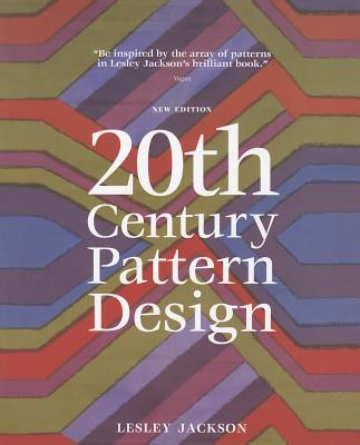 20th Century Pattern Design: Textile & Wallpaper Pioneers - Jackson, Lesley