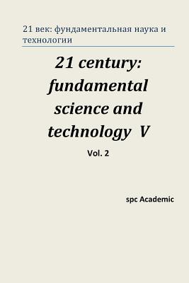 21 Century: Fundamental Science and Technology V - Academic, Spc