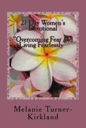 21 Day Women's Devotional: Overcoming Fear and Living Fearlessly