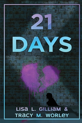 21 Days: Finding Strength and Healing - Gilliam, Lisa L, and Worley, Tracy M, and Evans, Nicole (Editor)