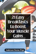 21 Easy Breakfasts to Boost Your Muscle Gains