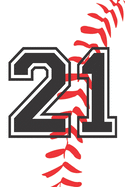 21 Journal: A Baseball Jersey Number #21 Twenty One Notebook For Writing And Notes: Great Personalized Gift For All Players, Coaches, And Fans (White Red Black Ball Laces Print)