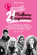 21 Mulheres Excepcionais: A vida de Lutadores pela Liberdade e Rompedoras de Barreiras: Angela Davis, Marie Curie, Jane Goodall e outras (Livro Biogrßfico para jovens e adultos)