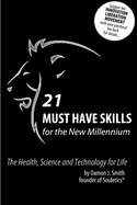 21 Must Have Skills for the New Millennium: The Health, Science and Technology for Life