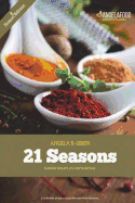 21 Seasons Blended Seasons and Herbs Recipes: 21 Seasons Blended Seasons and Herbs Recipes: A Collection of Seasons and Blended Herbs