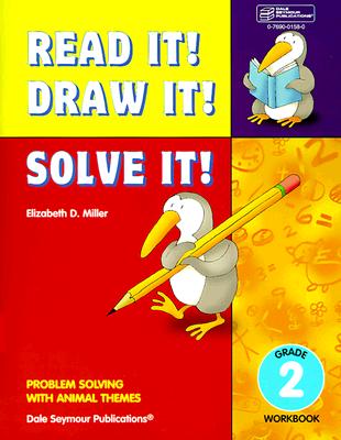 21950 Read It! Draw It! Solve It!: Grade 2 Workbook - Miller, Elizabeth D, and Dale Seymour Publications (Compiled by)