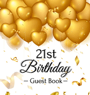 21st Birthday Guest Book: Keepsake Gift for Men and Women Turning 21 - Hardback with Funny Pink Balloon Hearts Themed Decorations & Supplies, Personalized Wishes, Sign-in, Gift Log, Photo Pages