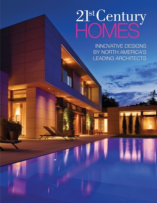 21st Century Homes: Innovative Designs by North America's Leading Architects - Caraber, Brian