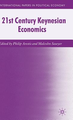 21st Century Keynesian Economics - Arestis, P (Editor)