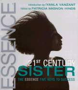 21st Century Sister: The Essence 5 Keys to Success - Hinds, Patricia Mignon (Preface by), and Vanzant, Iyanla (Introduction by)