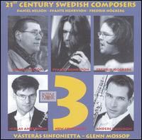 21st Century Swedish Composers: 3 New Concertos - Anders Paulsson (sax); Jonas Sjblom (drums); Lennart Simonsson (piano); Lennart Simonsson (piano);...