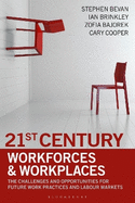 21st Century Workforces and Workplaces: The Challenges and Opportunities for Future Work Practices and Labour Markets