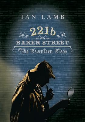 221b Baker Street: The Seventeen Steps - Lamb, Ian
