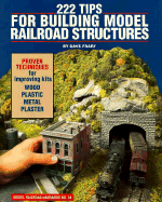 222 Tips for Building Model Railroad Structures