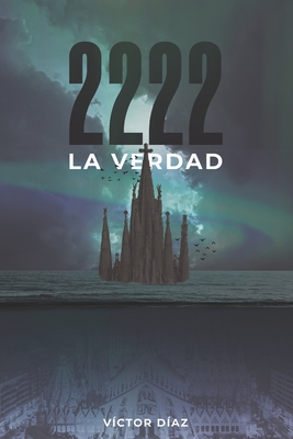 2222: la verdad - Diaz, Victor