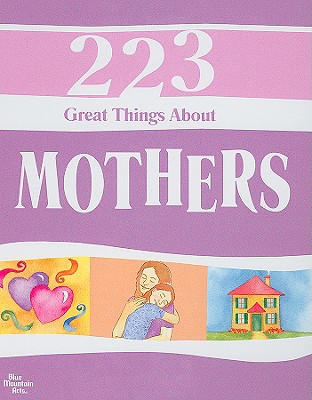 223 Great Things about Mothers - Blue Mountain Arts Collection