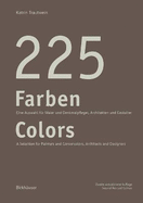 225 Farben / 225 Colors: Eine Auswahl Fr Maler Und Denkmalpfleger, Architekten Und Gestalter / A Selection for Painters and Conservators, Architects and Designers