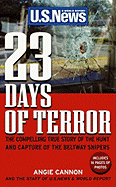 23 Days of Terror: The Compelling True Story of the Hunt and Capture of the Beltway Snipers - Cannon, Angie, and Cannon, Andie, and Staff of U S News & World Report